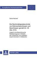 Die Rechtmaeßigkeitskontrolle Von Rahmenbeschluessen Und Beschluessen Gemaeß Art. 35 Abs. 6 Eu