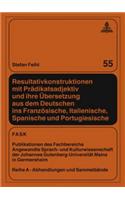 Resultativkonstruktionen Mit Praedikatsadjektiv Und Ihre Uebersetzung Aus Dem Deutschen Ins Franzoesische, Italienische, Spanische Und Portugiesische