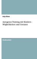 Autogenes Training mit Kindern - Möglichkeiten und Grenzen