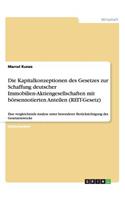 Kapitalkonzeptionen des Gesetzes zur Schaffung deutscher Immobilien-Aktiengesellschaften mit börsennotierten Anteilen (REIT-Gesetz)