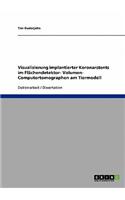 Visualisierung Implantierter Koronarstents Im Flachendetektor- Volumen- Computertomographen Am Tiermodell