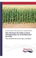 Dos técnicas de riego y tasas nitrogenadas en la producción de maíz