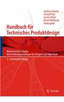 Handbuch Für Technisches Produktdesign: Material Und Fertigung, Entscheidungsgrundlagen Für Designer Und Ingenieure