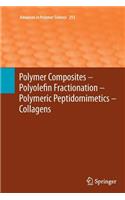 Polymer Composites - Polyolefin Fractionation - Polymeric Peptidomimetics - Collagens