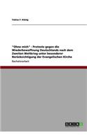 "Ohne mich" - Proteste gegen die Wiederbewaffnung Deutschlands nach dem Zweiten Weltkrieg unter besonderer Berücksichtigung der Evangelischen Kirche