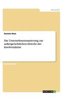 Die Unternehmenssanierung zur außergerichtlichen Abwehr der Insolvenzkrise: (German)