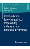 Kommunikation der Corporate Social Responsibility in kleineren und mittleren Unternehmen: (Studien zum Marketing natürlicher Ressourcen)