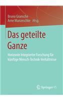 Das Geteilte Ganze