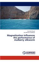 Magnetization influences the performance of mulberry silkworm