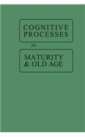 Cognitive Processes in Maturity and Old Age