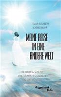 Meine Reise in eine andere Welt: Eine wahre Geschichte von Träumen, Begegnungen und Erkenntnissen