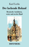 lachende Roland: Bremische Anekdoten, erster und zweiter Band