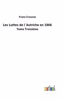 Les Luttes de l´Autriche en 1866