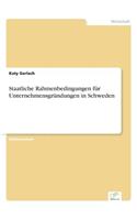 Staatliche Rahmenbedingungen für Unternehmensgründungen in Schweden: (German)