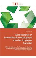 Agroécologie Et Intensification Écologique Sous Les Tropiques Humides