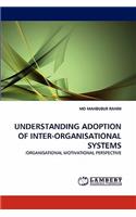 Understanding Adoption of Inter-Organisational Systems