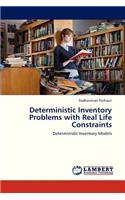 Deterministic Inventory Problems with Real Life Constraints