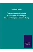 Uber Die Phantastischen Gesichtserscheinungen