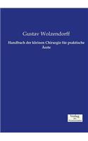 Handbuch der kleinen Chirurgie für praktische Ärzte