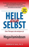 Heile dich selbst: Eine Therapie, die wirksam ist. Megavitamindosen