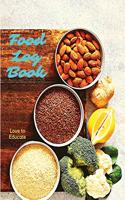 Food Log Book - Daily Food Diary, Meal Planner to Track Calorie and Nutrient Intake, Sugar, Stick to a Healthy Diet & Achieve Weight Loss Goals