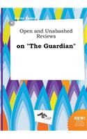 Open and Unabashed Reviews on the Guardian