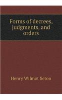 Forms of Decrees, Judgments, and Orders