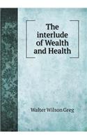 The Interlude of Wealth and Health