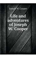 Life and Adventures of Joseph W. Cooper