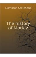 The History of Morley