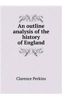 An Outline Analysis of the History of England