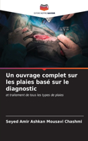 ouvrage complet sur les plaies basé sur le diagnostic