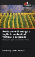 Produzione di ortaggi a foglia in contenitori verticali a rotazione