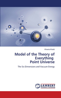 Model of the Theory of Everything Point Universe