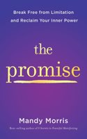 The  Promise: Break Free from Limitation and Reclaim Your Inner Power