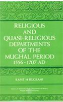 Religious And Quasi-Religious Departments Of The Mughal Period (1556-1707)
