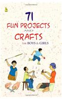71 Fun Projects and Crafts for Boys and Girls
