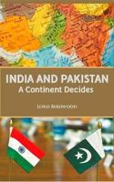 India and Pakistan: A Continent Decides