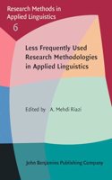 Less Frequently Used Research Methodologies in Applied Linguistics