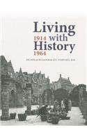 Living with History, 1914-1964