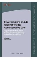 E-Government and Its Implications for Administrative Law: Regulatory Initiatives in France, Germany, Norway and the United States