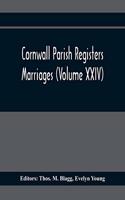 Cornwall Parish Registers. Marriages (Volume Xxiv)
