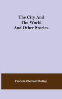 City and the World and Other Stories
