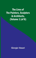 Lives of the Painters, Sculptors & Architects, (Volume 1 (of 8))