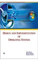 Design and Implementation of Operating System