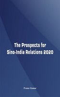 The Prospects for Sino-India Relations 2020