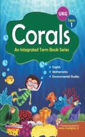 Corals: Term Book Series, Class UKG, Term 1