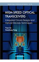High-speed Optical Transceivers: Integrated Circuits Designs And Optical Devices Techniques: (39 Selected Topics in Electronics and Systems)