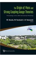 Origin of Mass and Strong Coupling Gauge Theories, the (Scgt06) - Proceedings of the 2006 International Workshop