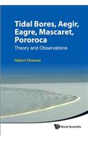 Tidal Bores, Aegir, Eagre, Mascaret, Pororoca: Theory And Observations: Theory and Observations
